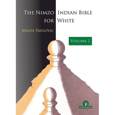 The Nimzo-Indian Bible for White - Volume 2: A Complete Opening Repertoire