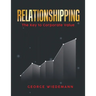 Relationshipping: The Key To Corporate Value