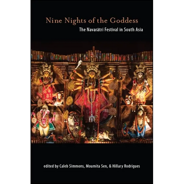 Nine Nights of the Goddess: The Navarātri Festival in South Asia