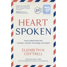 Heartspoken: How to Write Notes that Connect, Comfort, Encourage, and Inspire