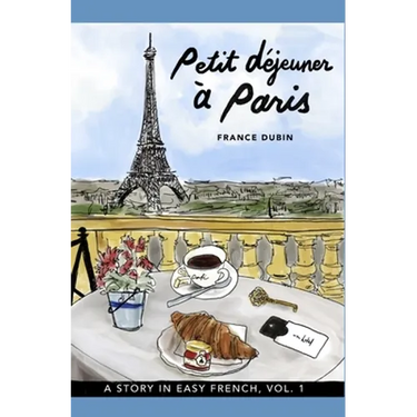 Petit déjeuner à Paris: A Story in Easy French with Translation, Vol. 1