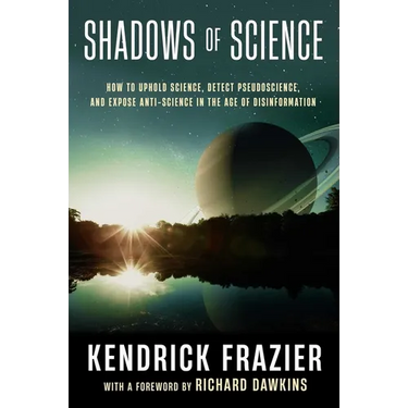 Shadows of Science: How to Uphold Science, Detect Pseudoscience, and Expose Antiscience in the Age of Disinformation