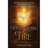 Transforming Fire: The Key to God's Empowerment to End-time Revival