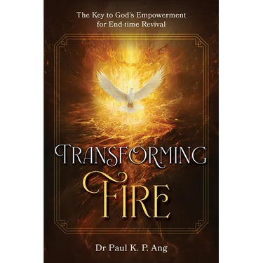 Transforming Fire: The Key to God's Empowerment to End-time Revival