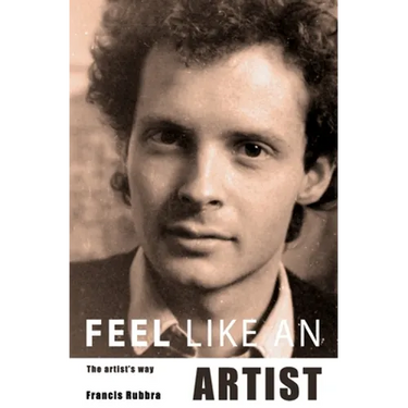 Feel like an artist, the artist's way: 1120 secret ways of seeing.