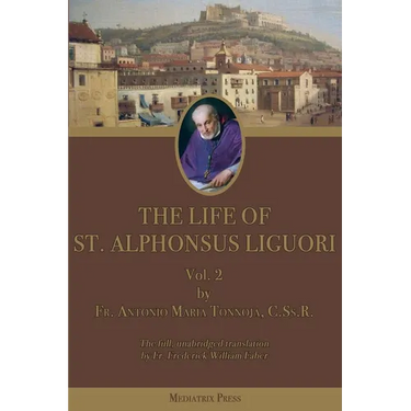 The Life of St. Alphonsus Liguori: Vol. 2