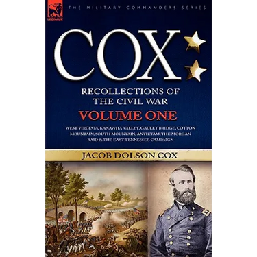 Cox: Personal Recollections of the Civil War-West Virginia, Kanawha Valley, Gauley Bridge, Cotton Mountain, South Mountain,