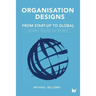Organisation Designs From Start-Up to Global: Dynamic designs for growth