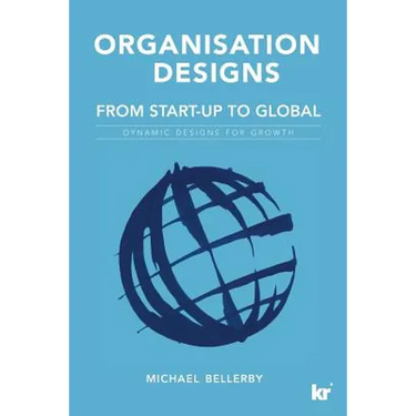 Organisation Designs From Start-Up to Global: Dynamic designs for growth