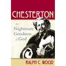 Chesterton: The Nightmare Goodness of God