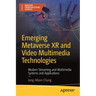 Emerging Metaverse Xr and Video Multimedia Technologies: Modern Streaming and Multimedia Systems and Applications
