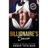 Billionaire's Savior: A Billionaire Romance Novella