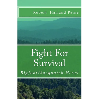Fight For Survival: Bigfoot/Sasquatch Novel