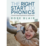 The Right Start to Phonics: A Guide to Supporting Excellence in Early Phonics