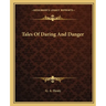 Tales Of Daring And Danger