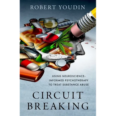 Circuit Breaking: Using Neuroscience-Informed Psychotherapy to Treat Substance Abuse