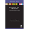Philosophy and Leadership: Three Classical Models and Cases