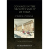 Coinage in the Orontes Valley of Syria: 1st Century BC - 3rd Century AD