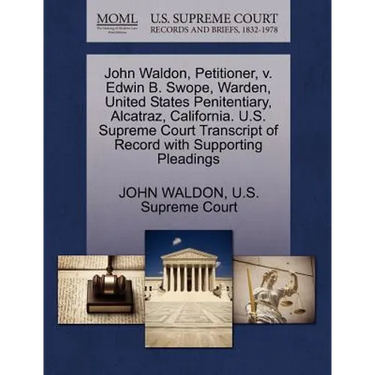 John Waldon, Petitioner, V. Edwin B. Swope, Warden, United States Penitentiary, Alcatraz, California. U.S. Supreme Court Transcript of Record with Sup