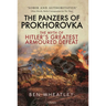 The Panzers of Prokhorovka: The Myth of Hitler's Greatest Armoured Defeat