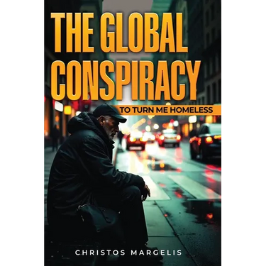 The Global Conspiracy to Turn Me Homeless