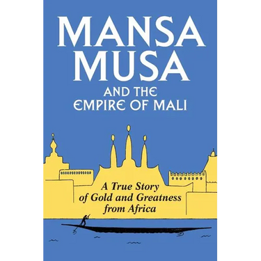 Mansa Musa and the Empire of Mali