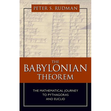 The Babylonian Theorem: The Mathematical Journey to Pythagoras and Euclid