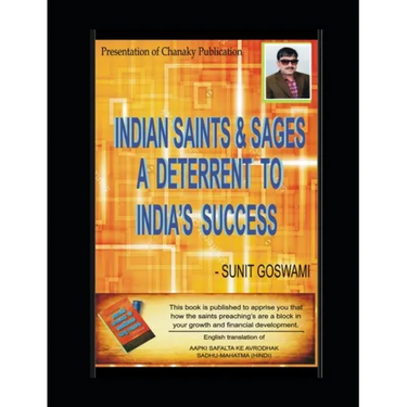 Indian Saints & Sages - A Deterrent to India's success