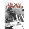 On Seas Contested: The Seven Great Navies of the Second World War