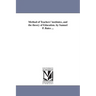 Method of Teachers' institutes, and the theory of Education. by Samuel P. Bates ...