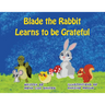 Blade the Rabbit Learns to be Grateful