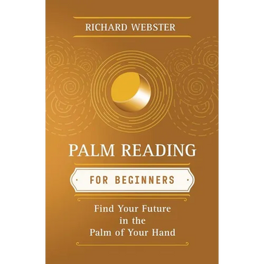 Palm Reading for Beginners: Find Your Future in the Palm of Your Hand