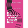 My Recovery Journey First 90 Days: Daily Recovery Workbook AA Sober