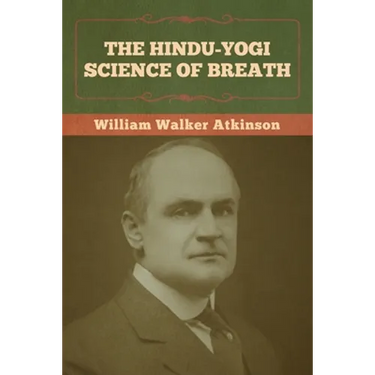 The Hindu-Yogi Science of Breath