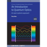 An Introduction to Quantum Optics (Second Edition): An open systems approach