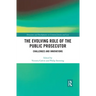 The Evolving Role of the Public Prosecutor: Challenges and Innovations