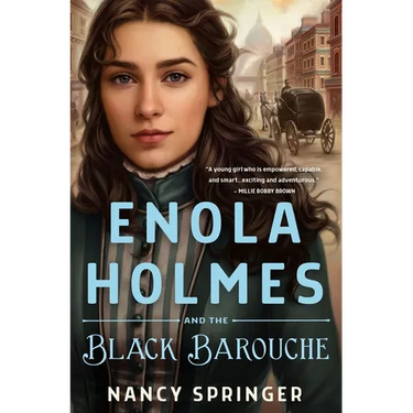 Enola Holmes and the Black Barouche: The New Adventures of Enola Holmes 1