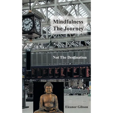 Mindfulness The Journey, Not The Destination