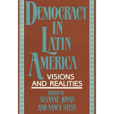 Democracy in Latin America: Visions and Realities