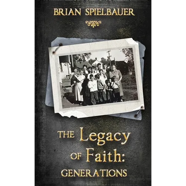 The Legacy of Faith: Generations
