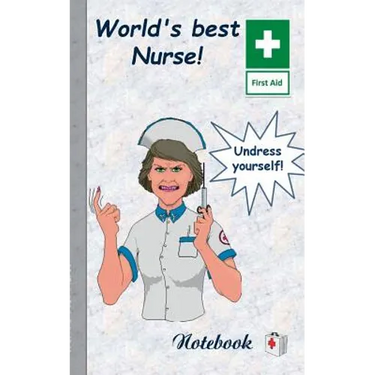 World's best Nurse!: Notebook, notepad, tablet, scratch pad, pad, gift booklet, doctor's office, nursing, patient care, medical and health care, hospi