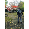 Not Always There: A Powerful Memoir of Love, Courage and Perseverance