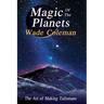 Magic of the Planets: The Art of Making Talismans