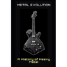 Metal Evolution: A History of Heavy Metal