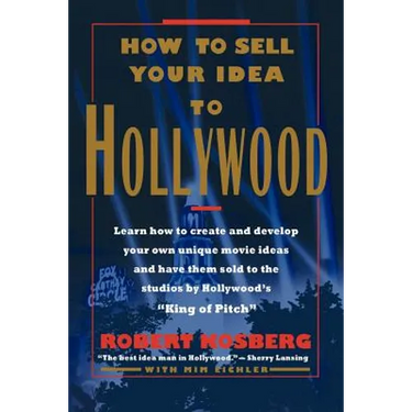 How to Sell Your Idea to Hollywood
