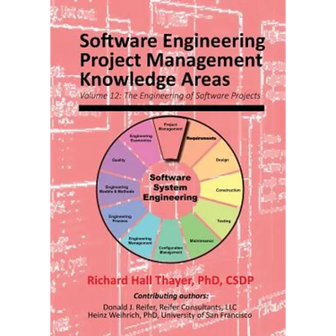 Software Engineering Project Management Knowledge Areas: Volume 12: The Engieering of Software Projects