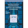 Nanoelectronics, Nanophotonics, Quantum and Emerging Technologies