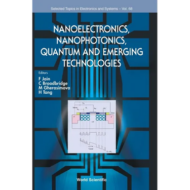 Nanoelectronics, Nanophotonics, Quantum and Emerging Technologies
