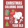 Christmas Coloring Book For 5 Year Old: Colouring book for kids with snowman, elfs and even fluffy kitties - gift for every Christmas enthusiast!