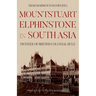Mountstuart Elphinstone in South Asia: Pioneer of British Colonial Rule